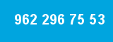 962 296 75 53